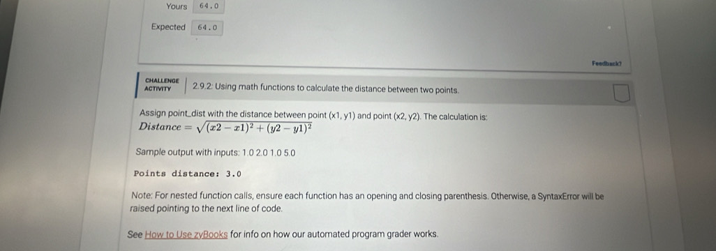 Solved: Yours 64.0 Expected 64.0 Feedback? CHALLENGE ACTIVITY 2.9.2 ...