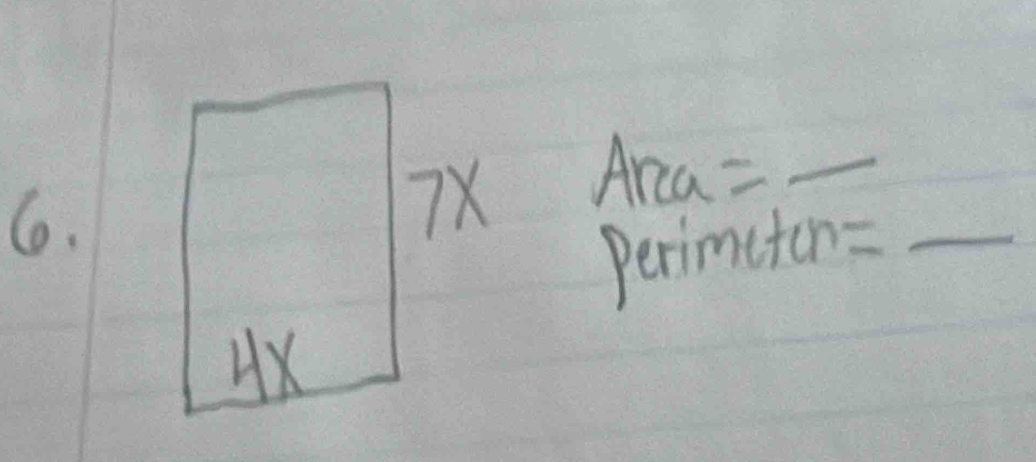 7X
Arca = _ 
Perimeton = _
4x