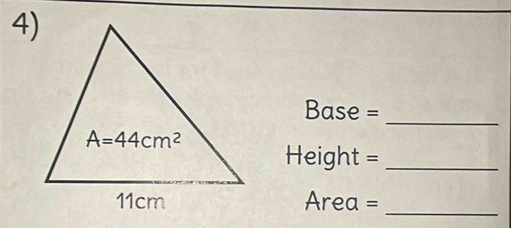 Base =
_
Height =_
_
Area =