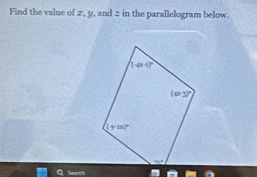 Find the value of x, y, and 2 in the parallelogram below.
earch