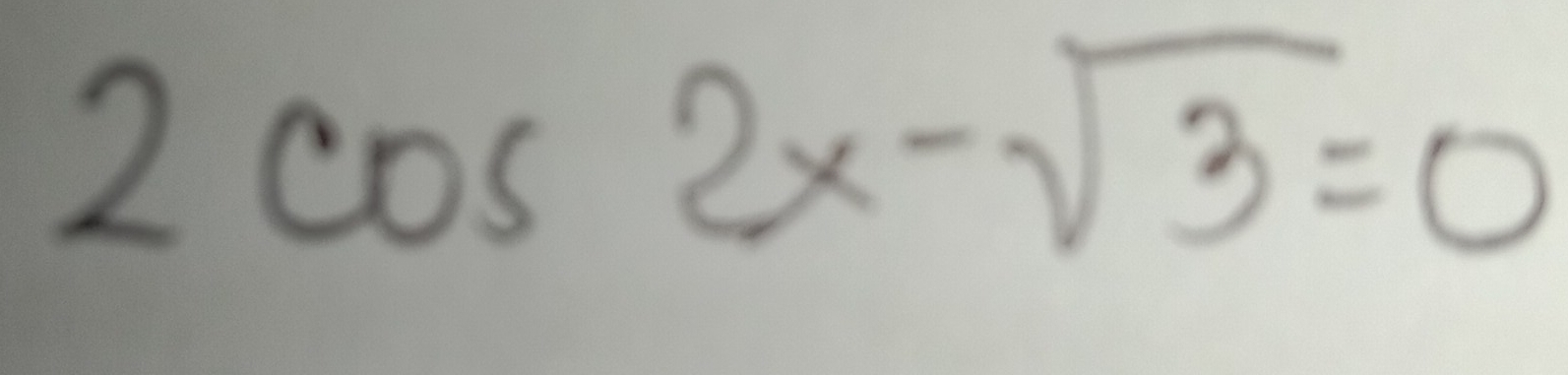 2cos 2x-sqrt(3)=0