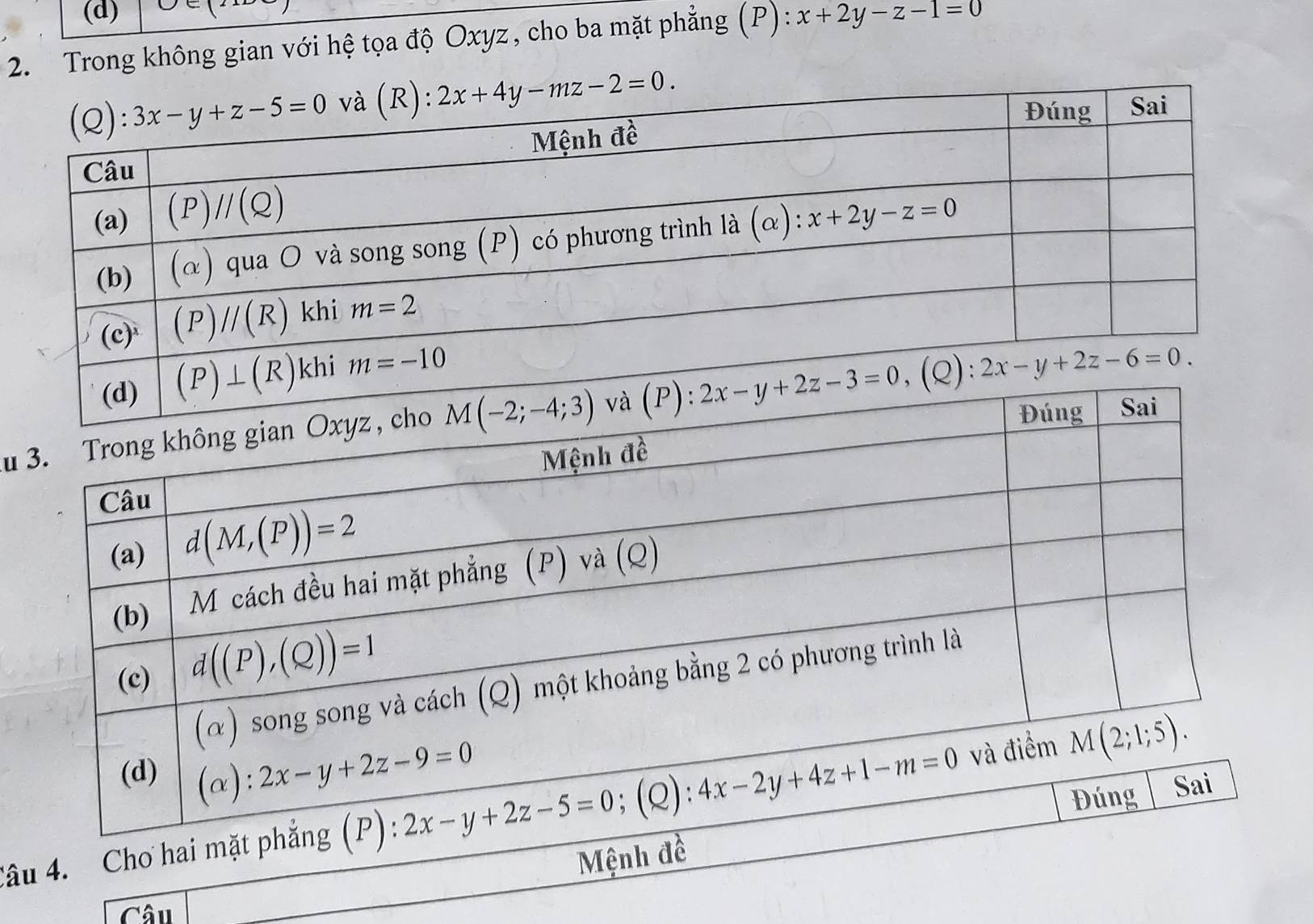 Trong không gian với hệ tọa độ Oxyz, cho ba mặt phẳng (P): x+2y-z-1=0
u 
Câu 4. Chơ
Mện
Câu