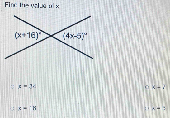 Find the value of x.
x=34
x=7
x=16
x=5