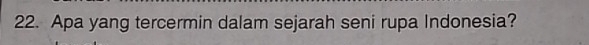 Apa yang tercermin dalam sejarah seni rupa Indonesia?