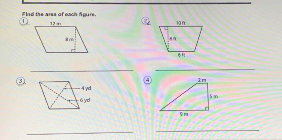 Find the area of each figure. 
② 
①. 

_ 
_ 
④ 
③. 

_ 
_