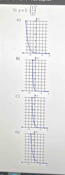 y=3· ( 1/2 )^x
A) 
B) 
C) 
D)