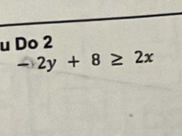 Do 2
-2y+8≥ 2x