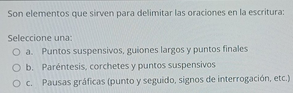 Resuelto:Son elementos que sirven para delimitar las oraciones en la ...