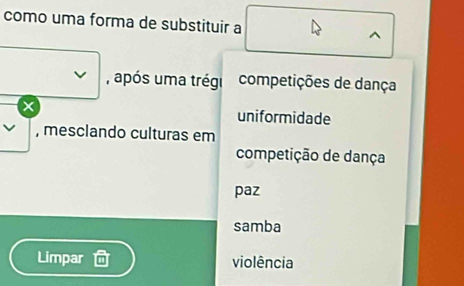 como uma forma de substituir a
, após uma trégi competições de dança
× uniformidade
, mesclando culturas em
competição de dança
paz
samba
Limpar violência