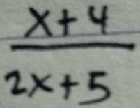  (x+4)/2x+5 