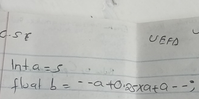 5E 
UEFA 
Int a=5
flout b=--a+0.25* a+a--;