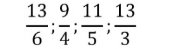  13/6 ;  9/4 ;  11/5 ;  13/3 