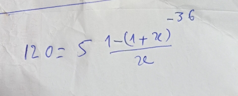 120=frac 51-(1+x)^-36x