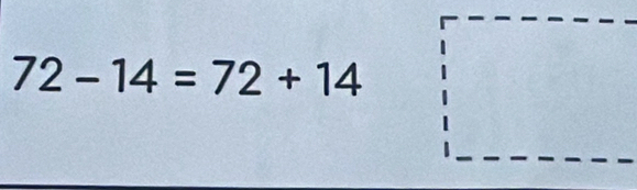 72-14=72+14