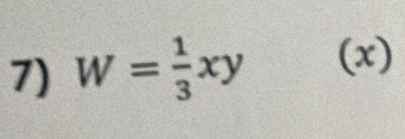 W= 1/3 xy (x)