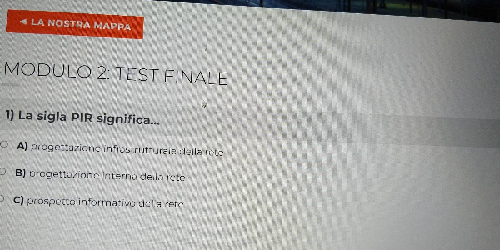 Risolto: LA NOSTRA MAPPA MODULO 2: TEST FINALE 1) La sigla PIR ...