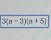 3(a-3)(a+5)