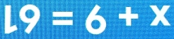 L9=6+x