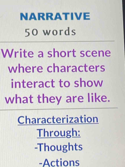 Solved: NARRATIVE 50 words Write a short scene where characters ...
