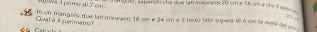 Risolto:supera il primo di 7 cm. a a oio sapendo che due lati misurano ...