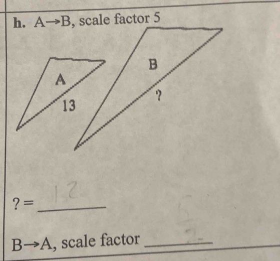 Ato B
? =_
B to A , scale factor_