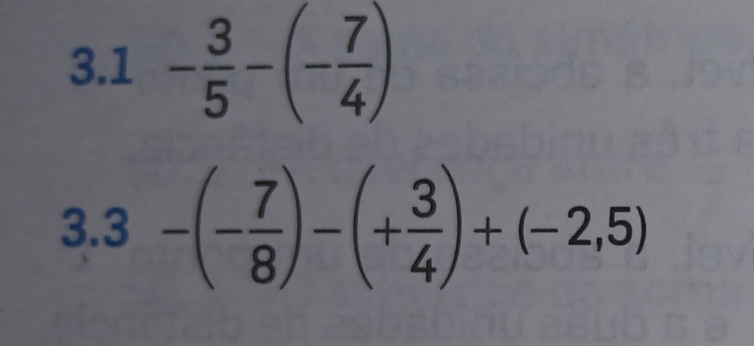3.1 - 3/5 -(- 7/4 ).3.3-(- 7/8 )-(+ 3/4 )+(-2,5)