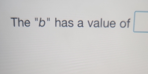 The "b" has a value of □