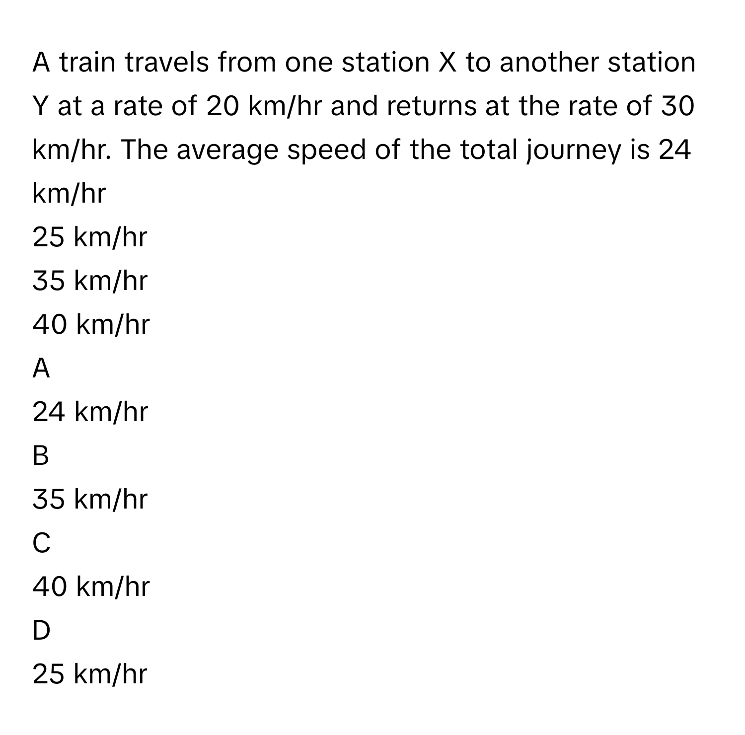 Solved: A train travels from one station X to another station Y at a ...