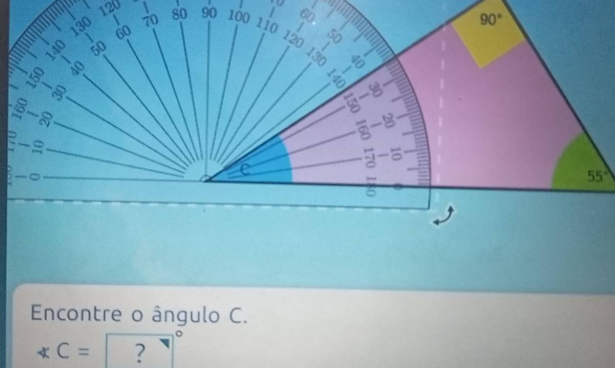 120 7 80 90 100 60
130 110
60
90°
120
140
130
40
30
8
5
a
9
=
55°
Encontre o ângulo C.
* C= ?