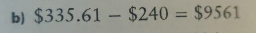 $335.61-$240=$9561