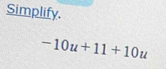 Simplify.
-10u+11+10u