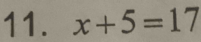 x+5=17