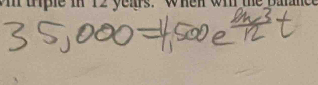 35,000=4,500e^(frac m^3)12t