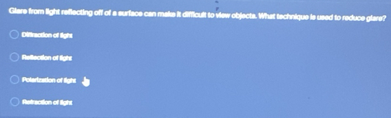 Solved: Glare from light reflecting off of a surface can make it ...
