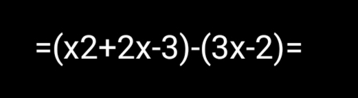 =(* 2+2x-3)-(3x-2)=