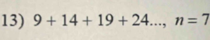 9+14+19+24..., n=7