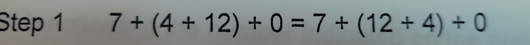 7+(4+12)+0=7+(12+4)+0