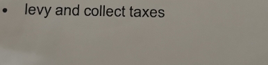 levy and collect taxes