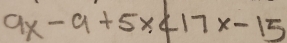 9x-9+5x417x-15