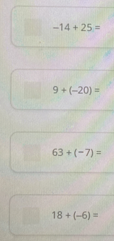 -14+25=
9+(-20)=
63+(-7)=
18+(-6)=