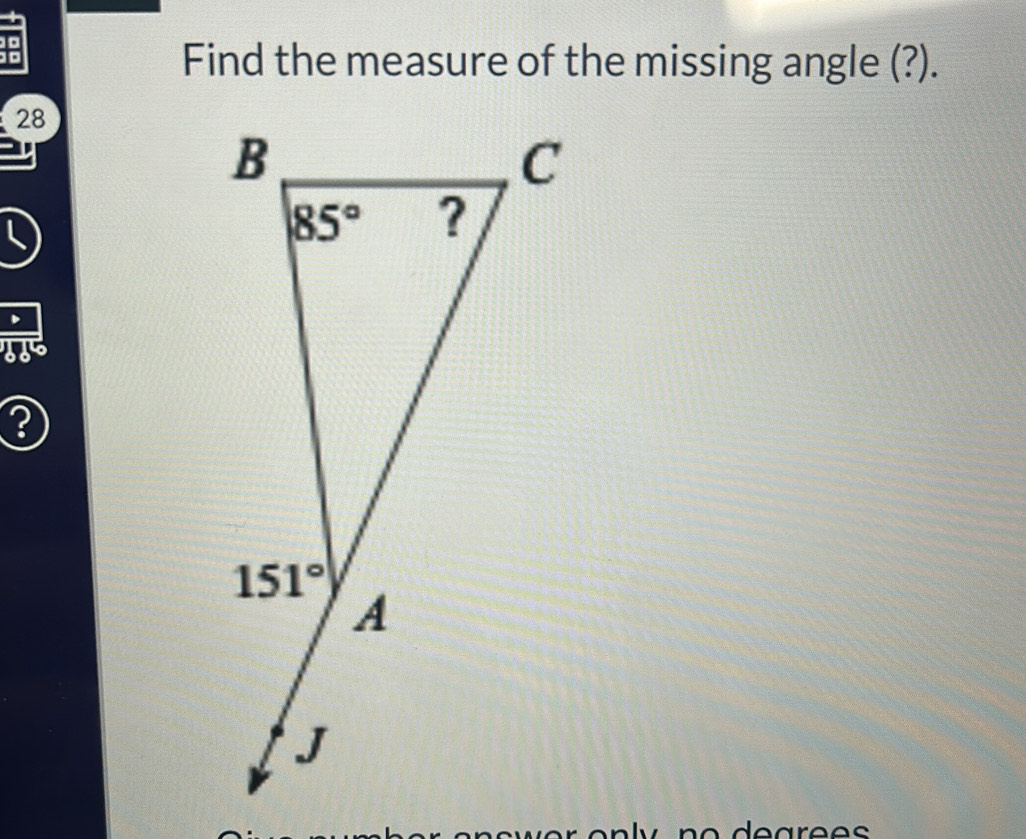 Find the measure of the missing angle (?).
28