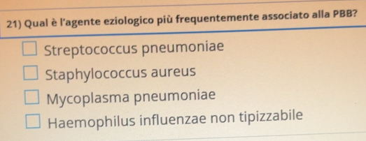 Risolto:Qual è l'agente eziologico più frequentemente associato alla ...