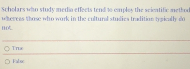 Solved: Scholars who study media effects tend to employ the scientific ...