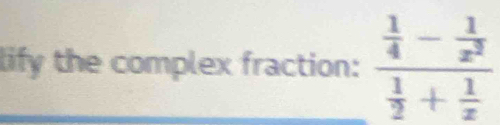 lify the complex fraction: