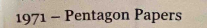 1971 - Pentagon Papers