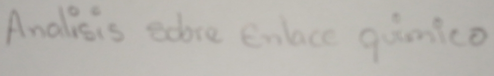 Analisis edre Enlace qiamico