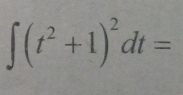 ∈t (t^2+1)^2dt=