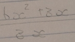  (6x^2+3x)/3x 