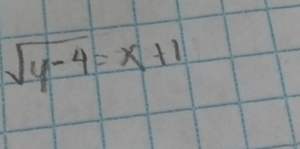 sqrt(y-4)=x+1