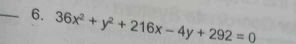 36x^2+y^2+216x-4y+292=0